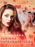 Cover for 16 seksikästä tarinaa ystävänpäivään