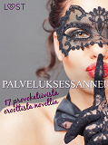 Cover for Palveluksessanne! - 17 provokatiivista eroottista novellia