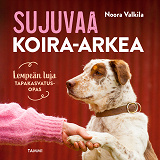 Cover for Sujuvaa koira-arkea 