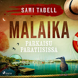 Omslagsbild för Malaika – parkaisu paratiisissa