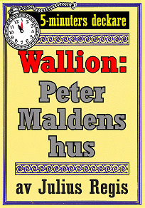 Omslagsbild för Problemjägaren Maurice Wallion: Peter Maldens hus. Novell från 1930