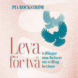 Cover for Leva för två - tvillingar som förlorat sin tvilling berättar