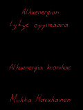 Cover for Alkuenergian lyhyt oppimäärä: Alkuenergia kronikat