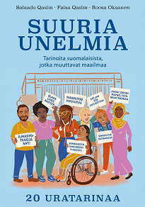 Omslagsbild för Suuria unelmia: Tarinoita suomalaisista, jotka muuttavat maailmaa - 20 uratarinaa