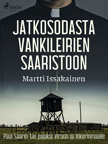 Cover for Jatkosodasta vankileirien saaristoon: Paul Saarin tie papiksi Viroon ja Inkerinmaalle