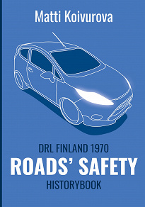 Omslagsbild för Roads' safety: DRL Finland 1970 - History Book