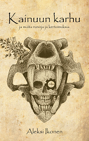 Omslagsbild för Kainuun karhu: ja muita runoja ja kertomuksia
