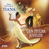 Cover for Tiana - Den stulna juvelen