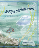 Cover for Följa strömmen : livet för en manet