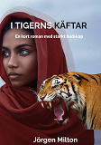 Omslagsbild för I Tigerns Käftar: En kort roman med starkt budskap