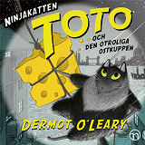 Cover for Ninjakatten Toto och den otroliga ostkuppen
