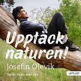 Cover for Upptäck naturen! (lättläst)