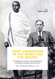 Cover for Joint Endeavour in the Work For the Gospel: The Background, Formation and Development of the Ethiopian Evangelical Lutheran Church. Part 1. The Pioneer Period 1921 - 1935