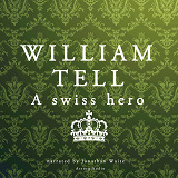 Cover for William Tell, a Swiss Hero