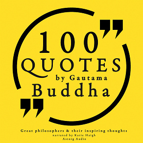 Cover for 100 Quotes by Gautama Buddha: Great Philosophers & Their Inspiring Thoughts