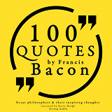 Omslagsbild för 100 Quotes by Francis Bacon: Great Philosophers & Their Inspiring Thoughts