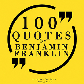 Omslagsbild för 100 Quotes by Benjamin Franklin