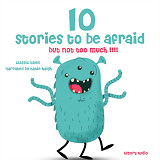 Omslagsbild för 10 Stories to Be Afraid, But Not Too Much!
