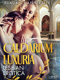 Cover for Caldarium Luxuria - Lesbian Erotica