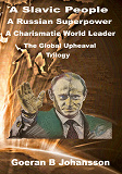 Cover for A Slavic People A Russian Superpower A Charismatic World Leader: The Global Upheaval Trilogy