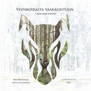Omslagsbild för Veenkoirasta vaakalintuun: Kalevalan eläimiä