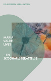 Omslagsbild för Maria valde livet: en Skoghallsberättelse