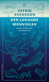 Cover for Den lodande människan : havet, djupet och nyfikenheten