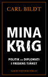 Cover for Mina krig : politik och diplomati i fredens tjänst