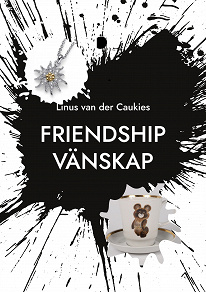 Cover for Friendship Vänskap: - What is Friendship?
