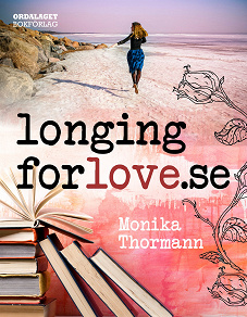 Cover for longingforlove.se: En roman om kärlek och dejting mitt i livet