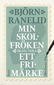 Cover for Min skolfröken skall vara ett frimärke