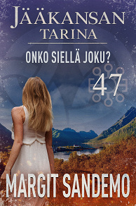 Omslagsbild för Onko siellä joku?: Jääkansan tarina 47