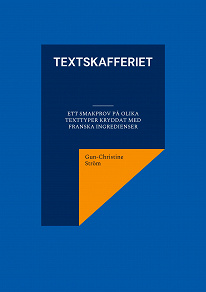 Omslagsbild för Textskafferiet: ett smakprov på olika texttyper kryddat med franska ingredienser