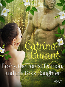 Cover for Leshy, the Forest Demon, and the Fox's Daughter – Slavic Eco-Erotica