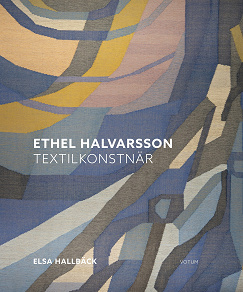Omslagsbild för Ethel Halvarsson textilkonstnär