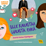 Cover for Kanelia ja suukkoja 1: Sille rakastaa Lukasta. Ehkä.