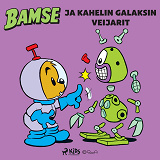 Cover for Bamse ja Kahelin galaksin veijarit