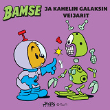 Omslagsbild för Bamse ja Kahelin galaksin veijarit