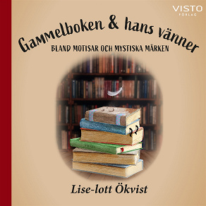 Omslagsbild för Gammelboken & hans vänner : bland motisar och mystiska märken