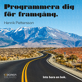 Cover for Programmera dig för framgång.