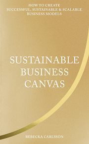 Omslagsbild för Sustainable Business Canvas : How to Create Successful, Sustainable & Scalable Business Models 