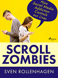 Omslagsbild för Scroll Zombies: How Social Media Addiction Controls our Lives