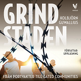 Omslagsbild för Grindstaden : Från portvakter till gated communities