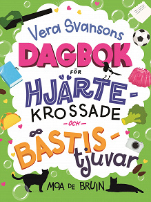 Cover for Vera Svansons dagbok för hjärtekrossade och bästistjuvar
