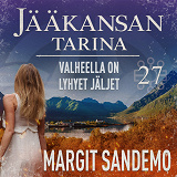 Cover for Valheella on lyhyet jäljet: Jääkansan tarina 27