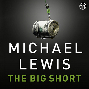 Cover for The Big Short: Den sanna historien bakom århundradets finanskris