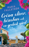 Omslagsbild för Gröna oliver, hönshus och en grekisk gård