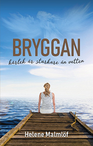 Cover for Bryggan - kärlek är starkare än vatten
