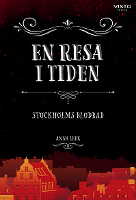 Omslagsbild för En resa i tiden - Stockholms blodbad