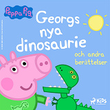 Omslagsbild för Greta Gris - Georgs nya dinosaurie och andra berättelser